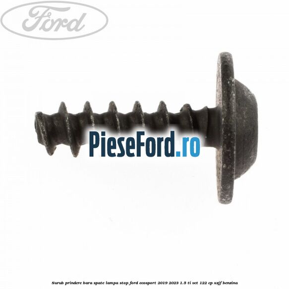 Surub prindere bara spate, lampa stop Ford EcoSport 2019-2023 1.5 Ti-VCT 122 cp XZJF benzina