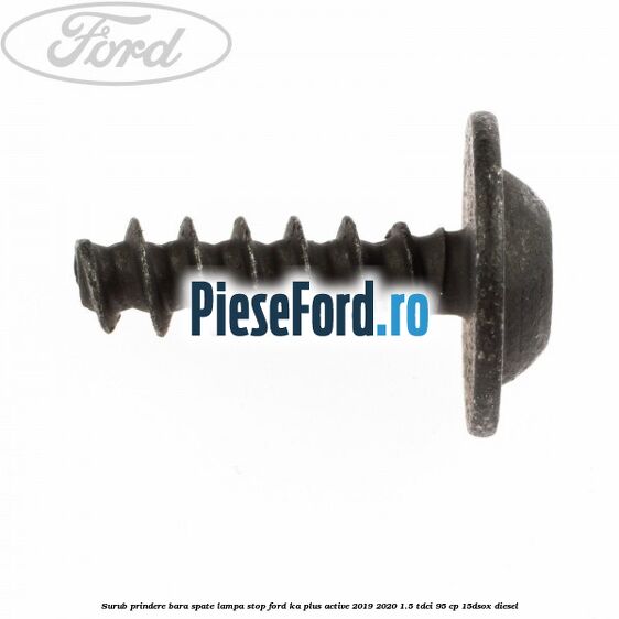Surub prindere bara spate, lampa stop Ford Ka plus Active 2019-2020 1.5 TDCI 95 cp 15DSOX diesel