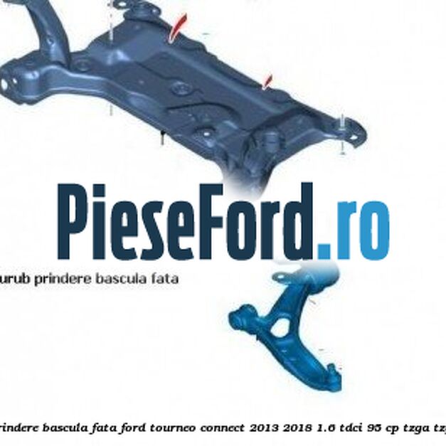 Surub prindere bascula fata Ford Tourneo Connect 2013-2018 1.6 TDCi 95 cp TZGA, TZGB diesel