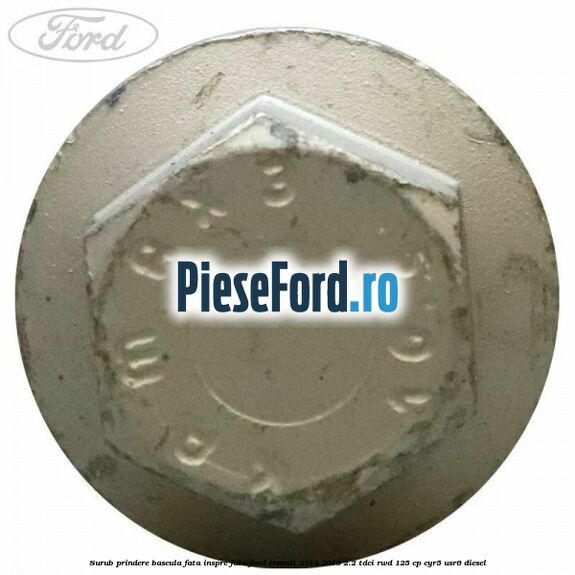 Surub prindere bascula fata inspre fata Ford Transit 2014-2018 2.2 TDCi RWD 125 cp CYR5, USR6 diesel