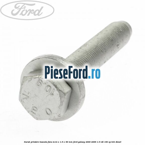 Surub prindere bascula fata M14 x 1.5 x 90 mm Ford Galaxy 2000-2006 1.9 TDI 150 cp BTB diesel
