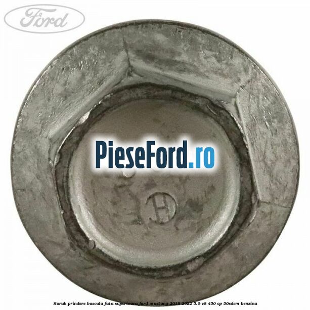 Surub prindere bascula fata superioara Ford Mustang 2018-2022 5.0 V8 450 cp 50SDEM benzina