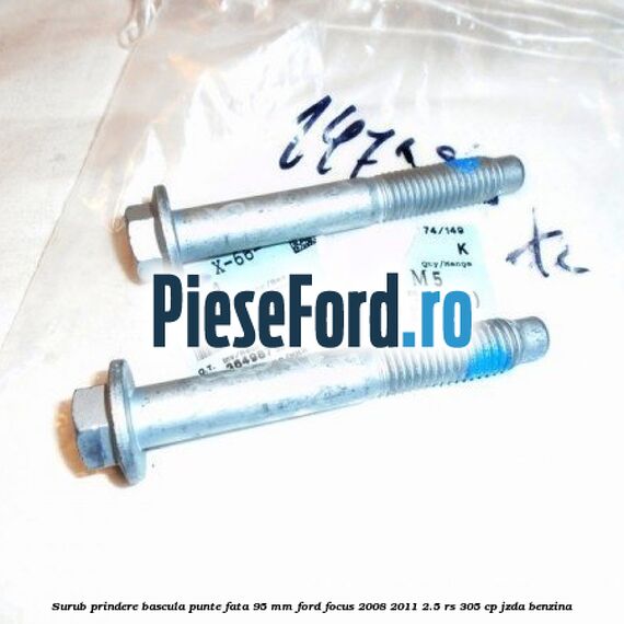 Surub prindere bascula punte fata 95 MM Ford Focus 2008-2011 2.5 RS 305 cp JZDA benzina