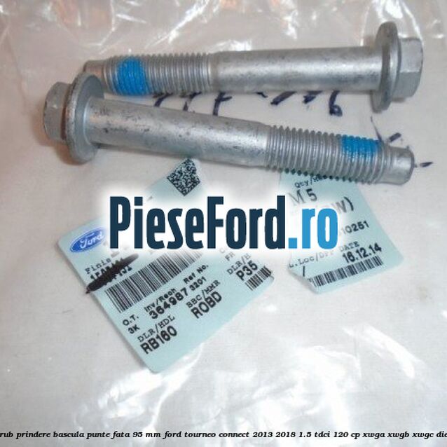 Surub prindere bascula punte fata 95 MM Ford Tourneo Connect 2013-2018 1.5 TDCi 120 cp XWGA, XWGB, XWGC diesel