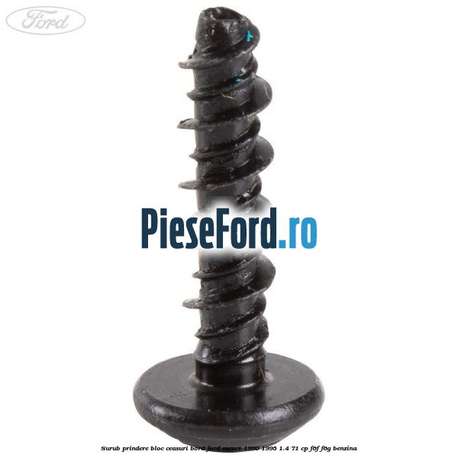 Surub prindere bloc ceasuri bord Ford Escort 1990-1995 1.4 71 cp F6F, F6G benzina