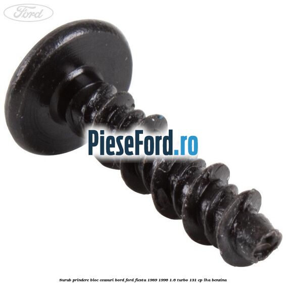 Surub prindere bloc ceasuri bord Ford Fiesta 1989-1996 1.6 Turbo 131 cp LHA benzina