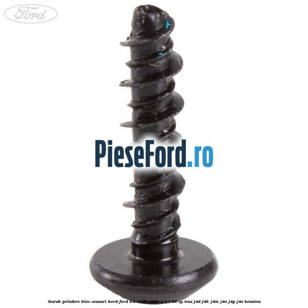 Surub prindere bloc ceasuri bord Ford Ka 1996-2008 1.3 i 60 cp BAA, J4D, J4K, J4M, J4N, J4P, J4S benzina