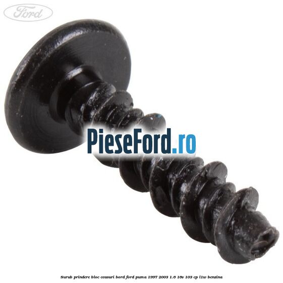 Surub prindere bloc ceasuri bord Ford Puma 1997-2003 1.6 16V 103 cp L1W benzina