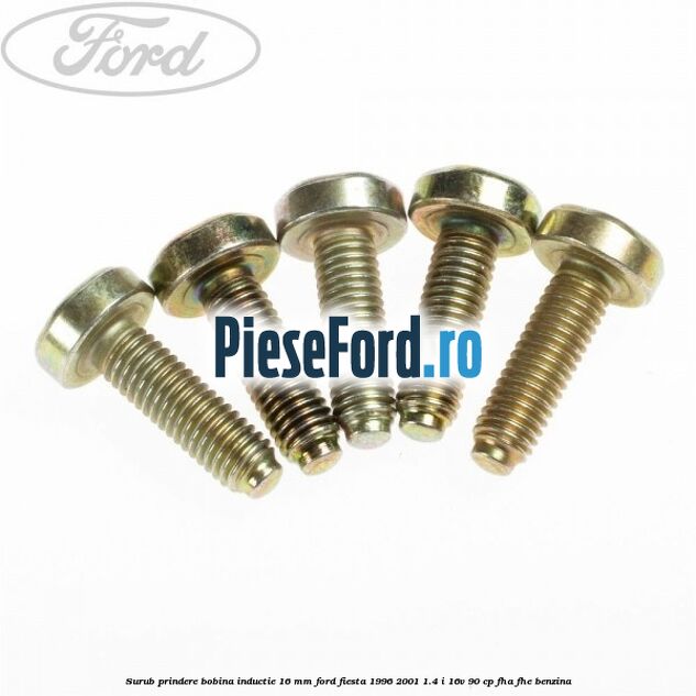 Surub prindere bobina inductie 16 mm Ford Fiesta 1996-2001 1.4 i 16V 90 cp FHA, FHE benzina