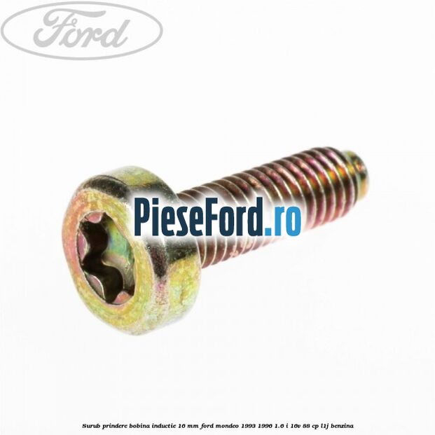 Surub prindere bobina inductie 16 mm Ford Mondeo 1993-1996 1.6 i 16V 88 cp L1J benzina