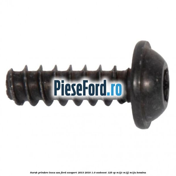 Surub prindere boxa usa Ford EcoSport 2013-2018 1.0 EcoBoost 125 cp Surub prindere boxa usa Ford EcoSport 2013-2018 1.0 EcoBoost 125 cp M1JC, M1JJ, M1JU benzina