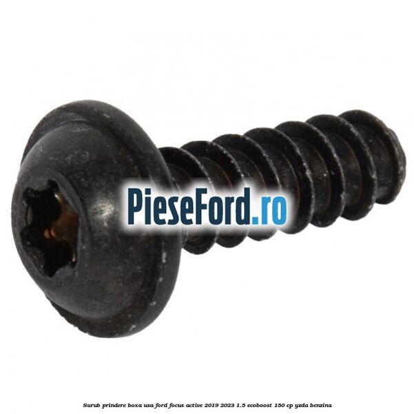 Surub prindere boxa usa Ford Focus Active 2019-2023 1.5 EcoBoost 150 cp YZDA benzina