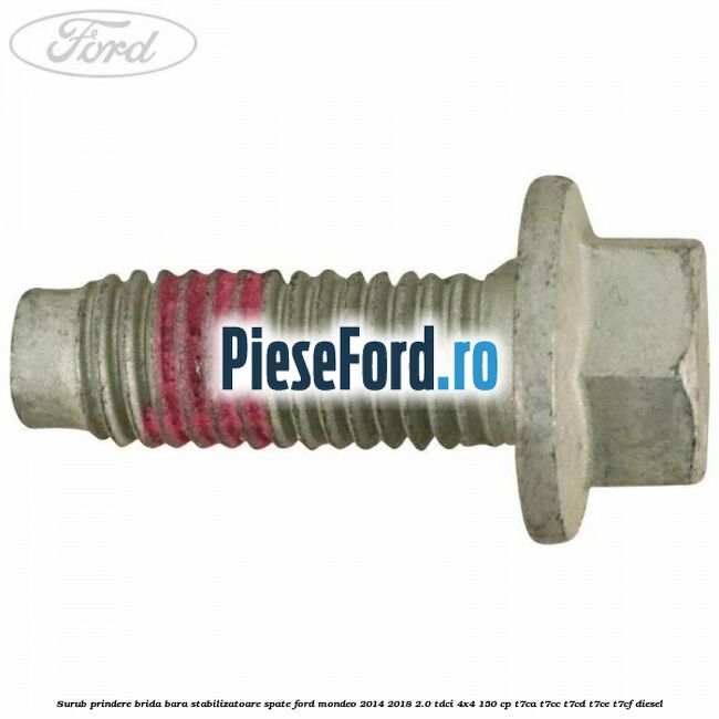 Surub prindere brida bara stabilizatoare spate Ford Mondeo 2014-2018 2.0 TDCi 4x4 150 cp T7CA, T7CC, T7CD, T7CE, T7CF diesel