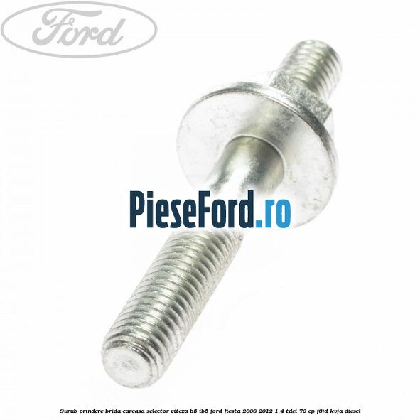 Surub prindere brida carcasa selector viteza B5/IB5 Ford Fiesta 2008-2012 1.4 TDCi 70 cp F6JD, KVJA diesel