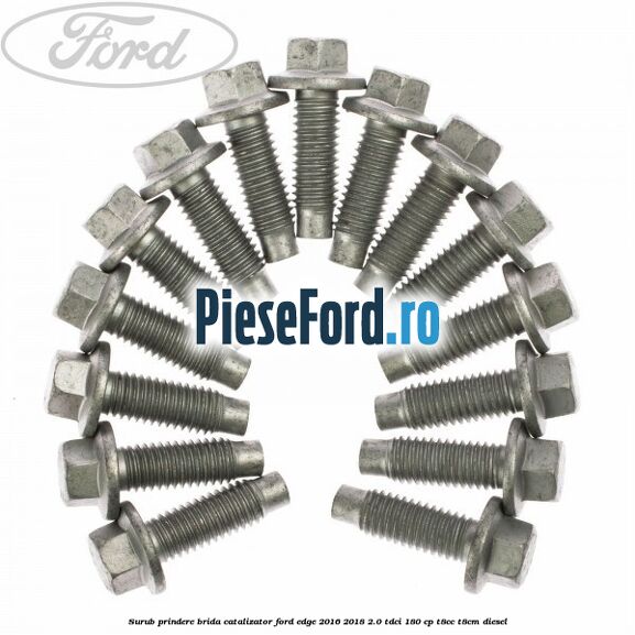 Surub prindere brida catalizator Ford Edge 2016-2018 2.0 TDCi 180 cp T8CC, T8CM diesel