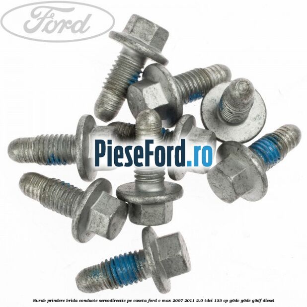 Surub prindere brida conducte servodirectie pe caseta Ford C-Max 2007-2011 2.0 TDCi 133 cp G6DC, G6DE, G6DF diesel