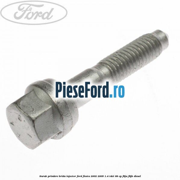 Surub prindere brida injector Ford Fiesta 2002-2005 1.4 TDCi 68 cp F6JA, F6JB diesel
