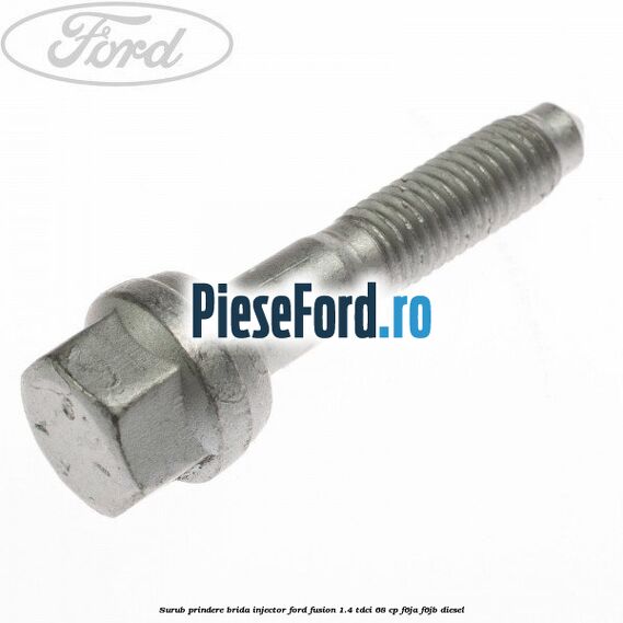 Surub prindere brida injector Ford Fusion 1.4 TDCi 68 cp F6JA, F6JB diesel