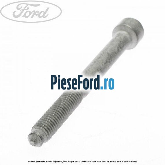Surub prindere brida injector Ford Kuga 2016-2018 2.0 TDCi 4x4 180 cp