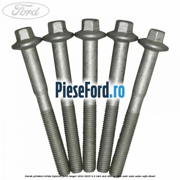 Surub prindere brida injector Ford Ranger 2012-2015 3.2 TDCi 4x4 200 cp ENSA, SA2R, SA2S, SA2W, SAFA diesel