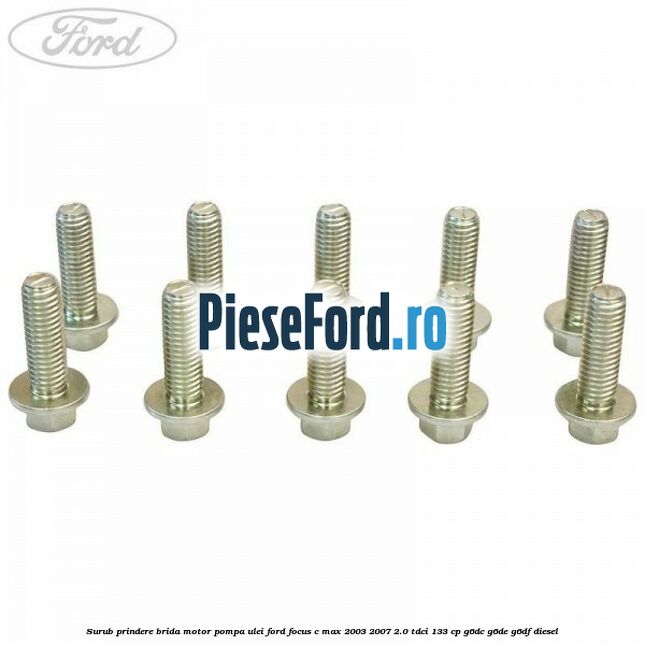 Surub prindere brida motor, pompa ulei Ford Focus C-Max 2003-2007 2.0 TDCi 133 cp G6DC, G6DE, G6DF diesel