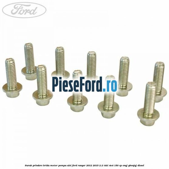 Surub prindere brida motor, pompa ulei Ford Ranger 2012-2015 2.2 TDCi 4x4 150 cp