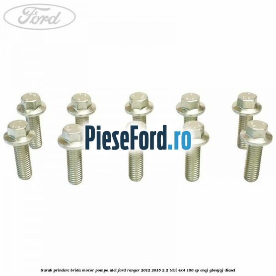 Surub prindere brida motor, pompa ulei Ford Ranger 2012-2015 2.2 TDCi 4x4 150 cp Surub prindere brida motor, pompa ulei Ford Ranger 2012-2015 2.2 TDCi 4x4 150 cp ENQJ, GBVAJQJ diesel