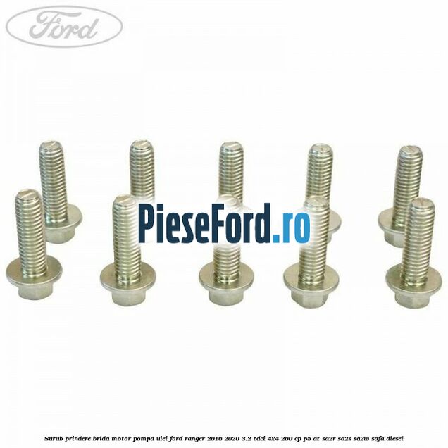 Surub prindere brida motor, pompa ulei Ford Ranger 2016-2020 3.2 TDCi 4x4 200 cp P5-AT, SA2R, SA2S, SA2W, SAFA diesel