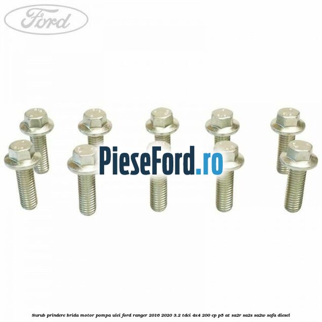 Surub prindere brida motor, pompa ulei Ford Ranger 2016-2020 3.2 TDCi 4x4 200 cp P5-AT, SA2R, SA2S, SA2W, SAFA diesel