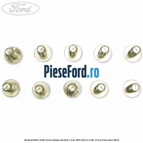 Surub prindere brida motor, pompa ulei Ford S-Max 2007-2014 2.0 TDCi 115 cp KLWA, TYWA diesel