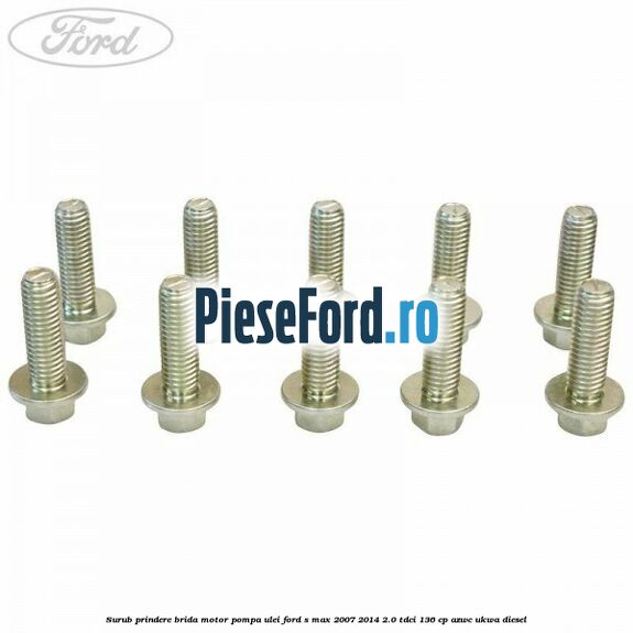 Surub prindere brida motor, pompa ulei Ford S-Max 2007-2014 2.0 TDCi 136 cp AZWC, UKWA diesel