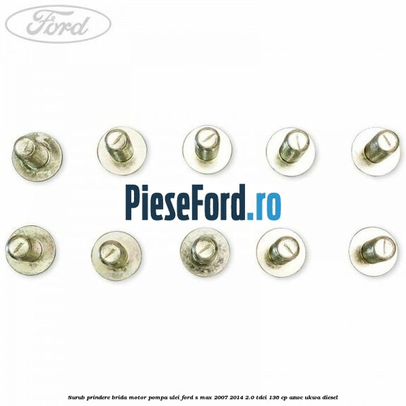 Surub prindere brida motor, pompa ulei Ford S-Max 2007-2014 2.0 TDCi 136 cp AZWC, UKWA diesel