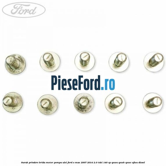 Surub prindere brida motor, pompa ulei Ford S-Max 2007-2014 2.0 TDCi 140 cp QXWA, QXWB, QXWC, UFWA diesel