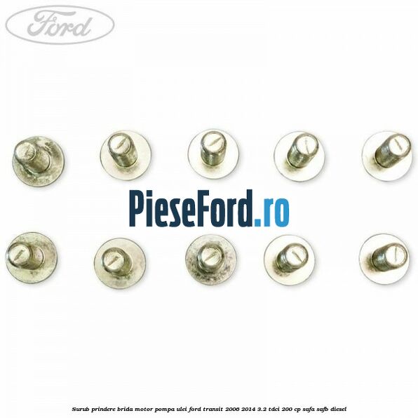 Surub prindere brida motor, pompa ulei Ford Transit 2006-2014 3.2 TDCi 200 cp SAFA, SAFB diesel