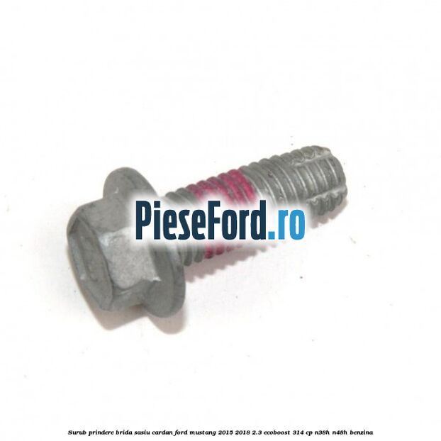 Surub prindere brida sasiu cardan Ford Mustang 2015-2018 2.3 EcoBoost 314 cp N38H, N48H benzina