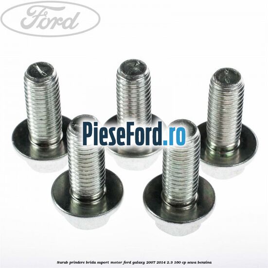 Surub prindere brida suport motor Ford Galaxy 2007-2014 2.3 160 cp Surub prindere brida suport motor Ford Galaxy 2007-2014 2.3 160 cp SEWA benzina