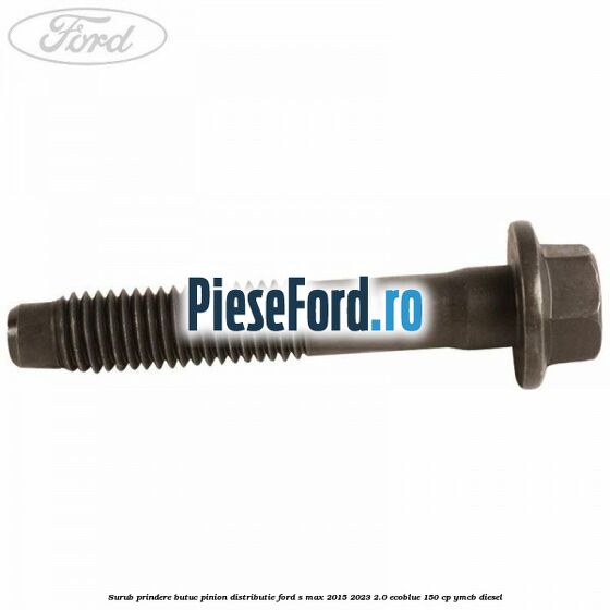Surub prindere butuc pinion distributie Ford S-Max 2015-2023 2.0 EcoBlue 150 cp YMCB diesel