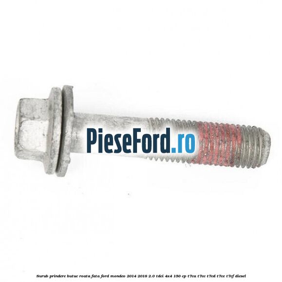Surub prindere butuc roata fata Ford Mondeo 2014-2018 2.0 TDCi 4x4 150 cp T7CA, T7CC, T7CD, T7CE, T7CF diesel