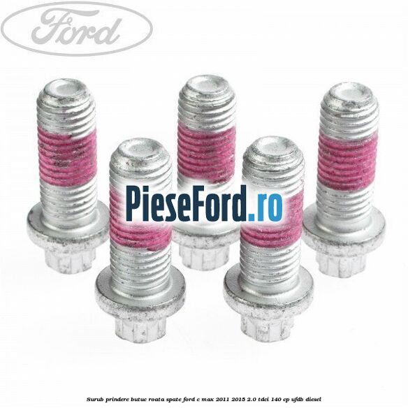Surub prindere butuc roata spate Ford C-Max 2011-2015 2.0 TDCi 140 cp UFDB diesel