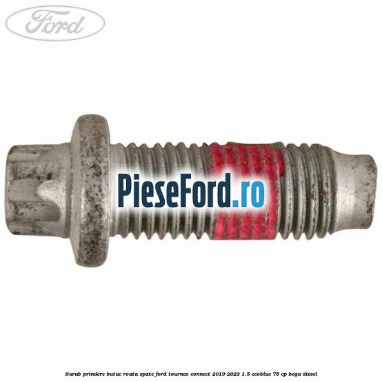 Surub prindere butuc roata spate Ford Tourneo Connect 2019-2023 1.5 EcoBlue 75 cp BEGA diesel