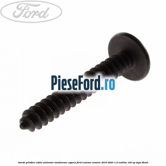 Surub prindere cablu actionare incuietoare capota Ford Tourneo Connect 2019-2023 1.5 EcoBlue 120 cp Surub prindere cablu actionare incuietoare capota Ford Tourneo Connect 2019-2023 1.5 EcoBlue 120 cp ZTGA diesel