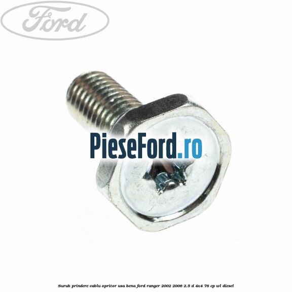 Surub prindere cablu opritor usa bena Ford Ranger 2002-2006 2.5 D 4x4 78 cp WL diesel