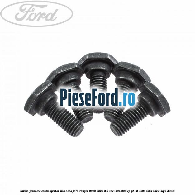 Surub prindere cablu opritor usa bena Ford Ranger 2016-2020 3.2 TDCi 4x4 200 cp P5-AT, SA2R, SA2S, SA2W, SAFA diesel