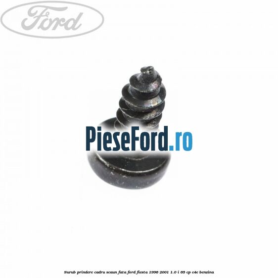 Surub prindere cadru scaun fata Ford Fiesta 1996-2001 1.0 i 65 cp C4E benzina