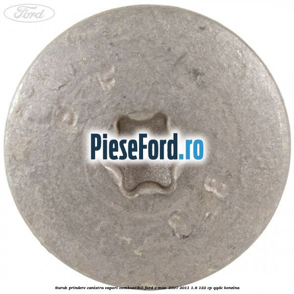 Surub prindere canistra vapori combustibil Ford C-Max 2007-2011 1.8 122 cp QQDC benzina