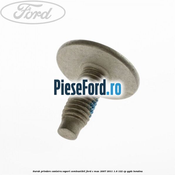 Surub prindere canistra vapori combustibil Ford C-Max 2007-2011 1.8 122 cp QQDC benzina