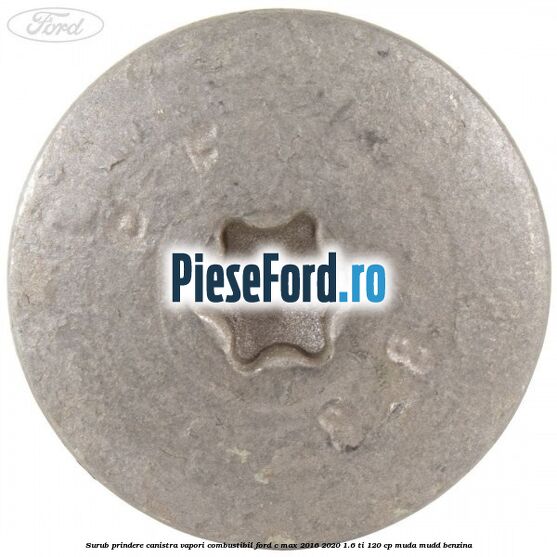 Surub prindere canistra vapori combustibil Ford C-Max 2016-2020 1.6 Ti 120 cp MUDA, MUDD benzina