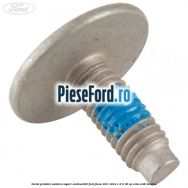 Surub prindere canistra vapori combustibil Ford Focus 2011-2014 1.6 Ti 85 cp Surub prindere canistra vapori combustibil Ford Focus 2011-2014 1.6 Ti 85 cp XTDA, XTDB benzina