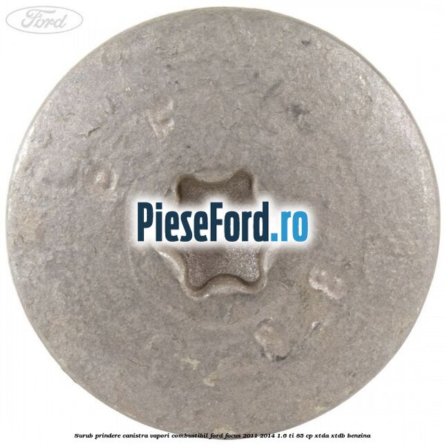 Surub prindere canistra vapori combustibil Ford Focus 2011-2014 1.6 Ti 85 cp Surub prindere canistra vapori combustibil Ford Focus 2011-2014 1.6 Ti 85 cp XTDA, XTDB benzina