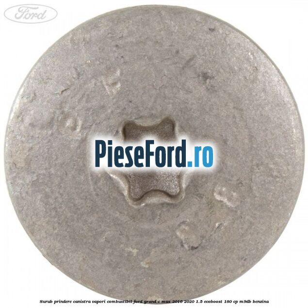 Surub prindere canistra vapori combustibil Ford Grand C-Max 2016-2020 1.5 EcoBoost 180 cp M9DB benzina